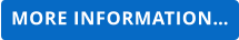 MORE INFORMATION…