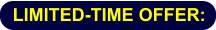 LIMITED-TIME OFFER: